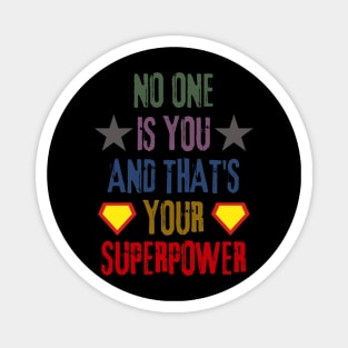 No One Is You And Thats Your Superpower Magnet